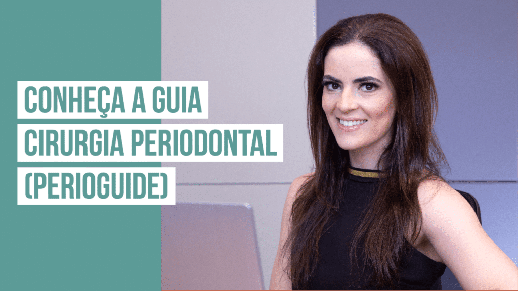 Conheça a Guia Cirurgia Periodontal (PerioGuide)